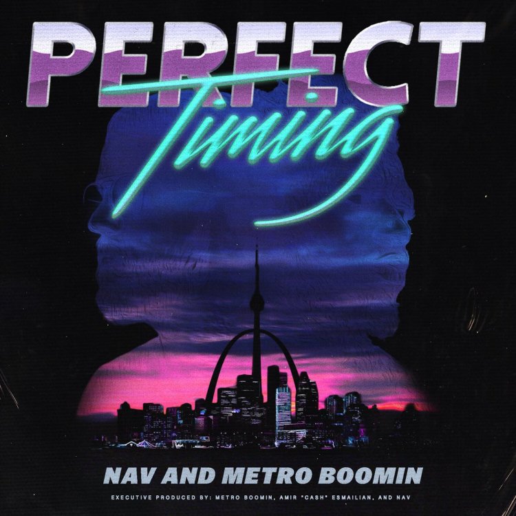 NAV & Metro Boomin – Perfect Timing (Album Stream)