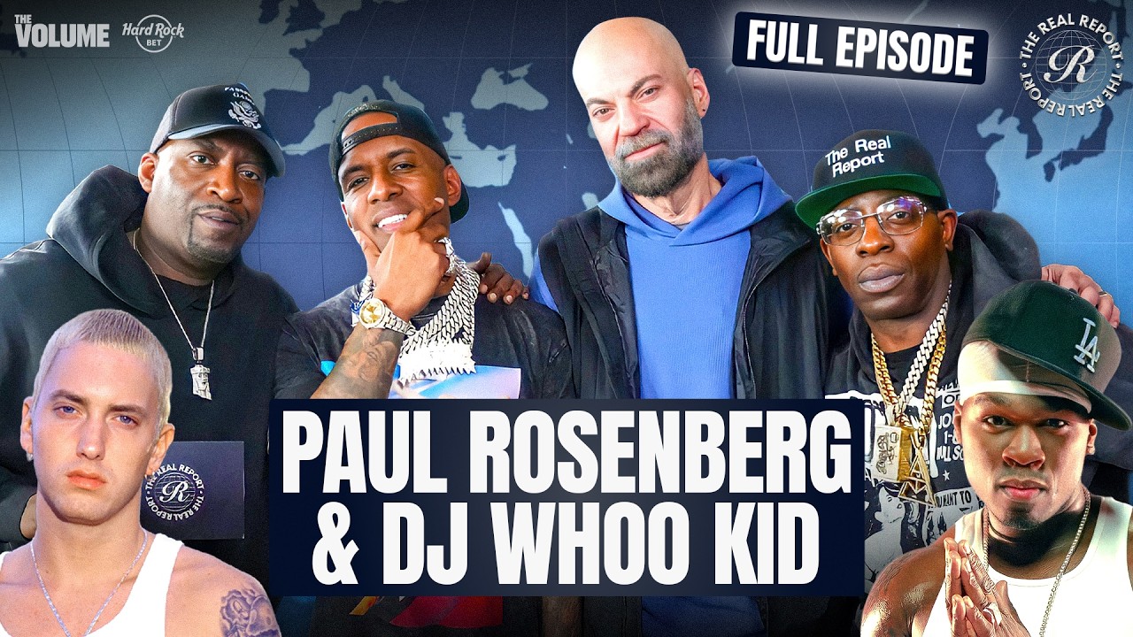 Paul Rosenberg & DJ Whoo Kid speak on Eminem’s rise, 50 Cent & G-Unit era and more on The Real Report Podcast