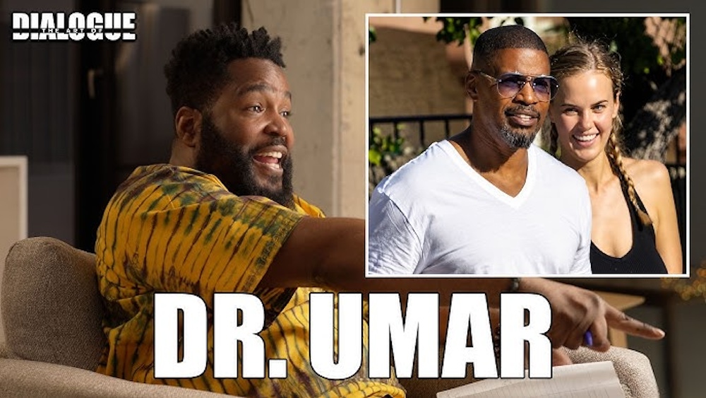 Dr. Umar Addresses Jamie Foxx Getting His 3rd White Woman Pregnant: “Please Make This The Last One”